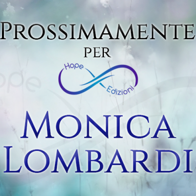 Arriva per Hope… Monica Lombardi!