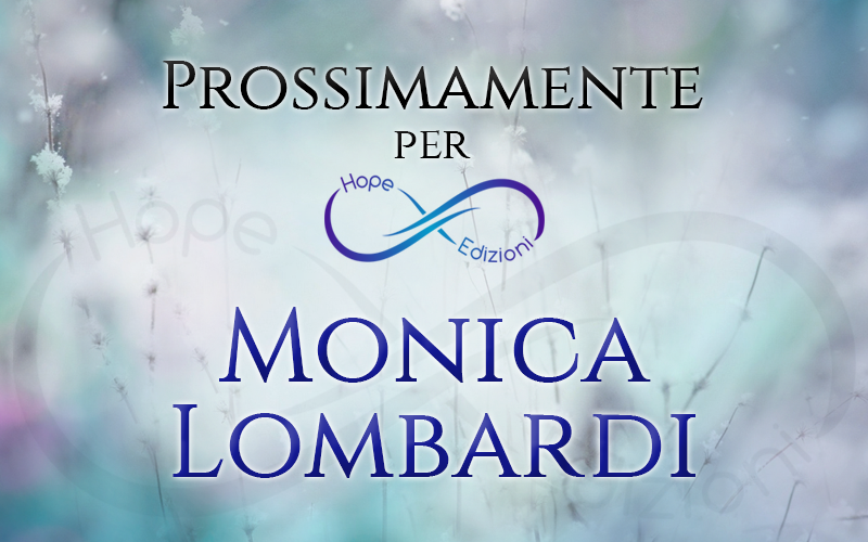 Arriva per Hope… Monica Lombardi!