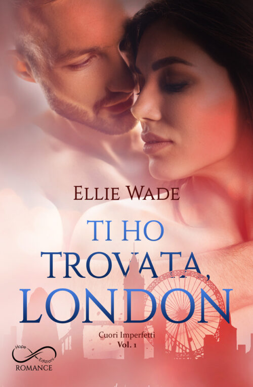 Ti ho trovata, London - Cuori Imperfetti #1