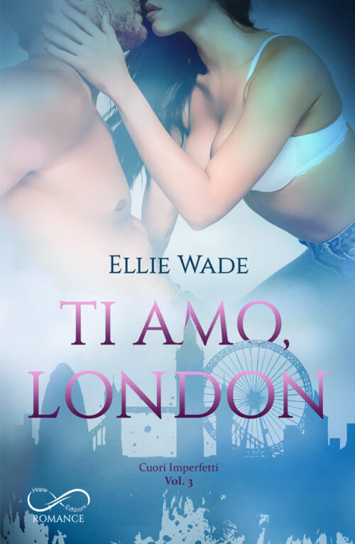 Ti Amo, London - Cuori Imperfetti #3
